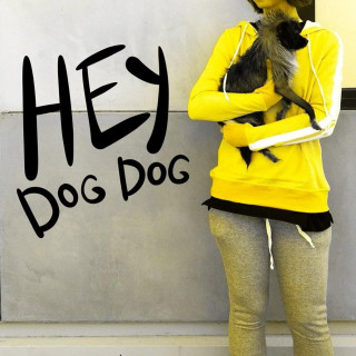Hey Dog Dog - Videos & Lyrics