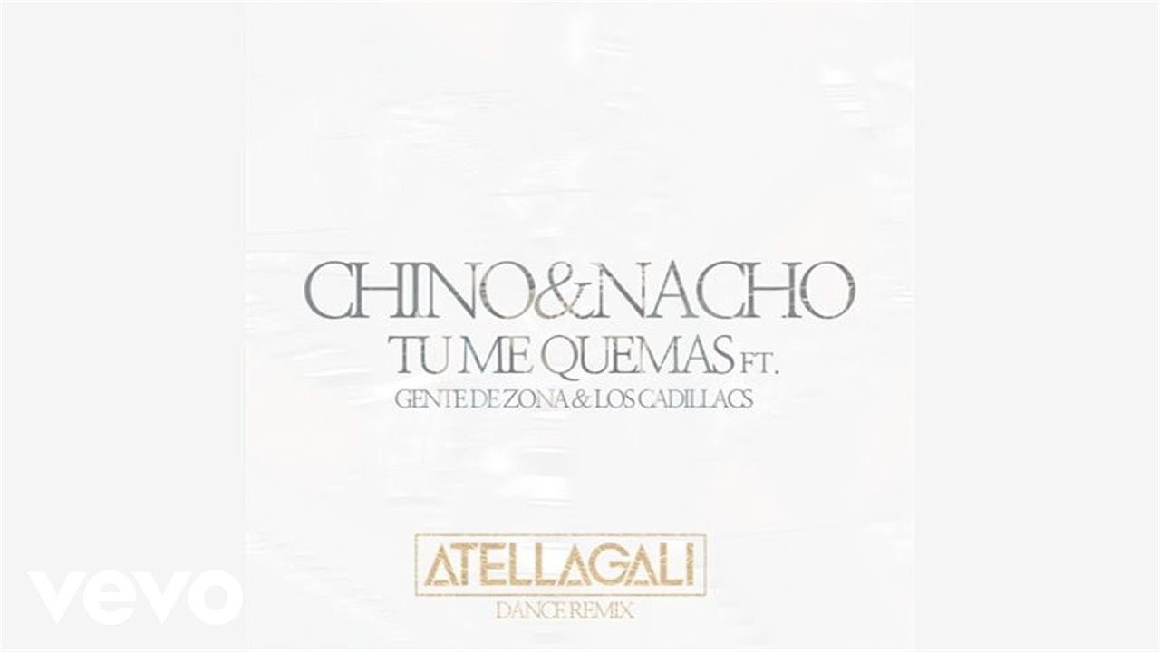 Chino & Nacho - Tú Me Quemas (Audio) ft. Gente De Zona, Los Cadillacs