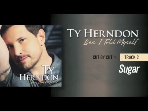 Ty Herndon Cut-by-Cut: "Sugar"