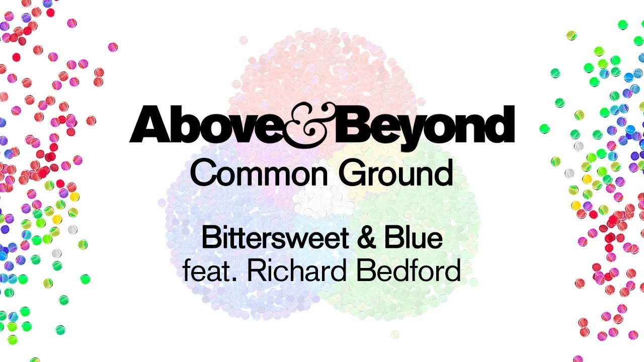 Above & Beyond feat. Richard Bedford - Bittersweet & Blue