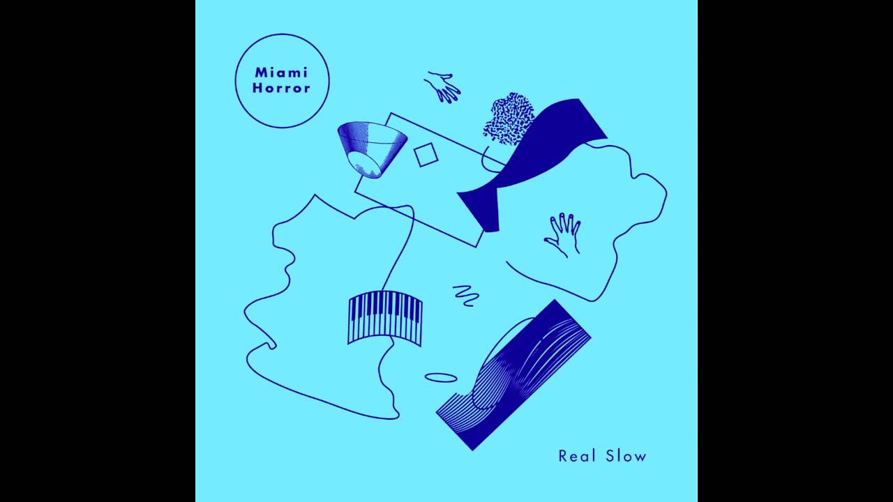 Miami Horror - Real Slow (Official audio)