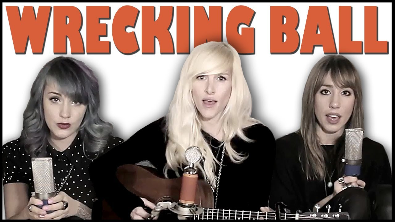 Wrecking Ball - Sarah Blackwood, Jenni and Emily (cover)