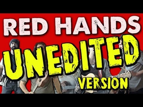RED HANDS - UNEDITED VERSION! - Walk off the Earth