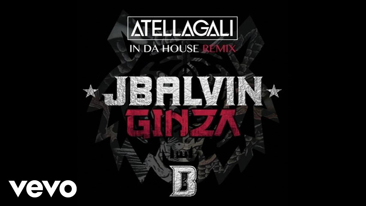J. Balvin - Ginza (Atellagali In Da House Remix/Audio)