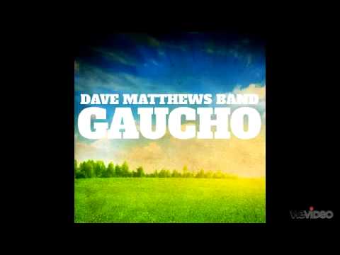 Dave Matthews Band - Gaucho