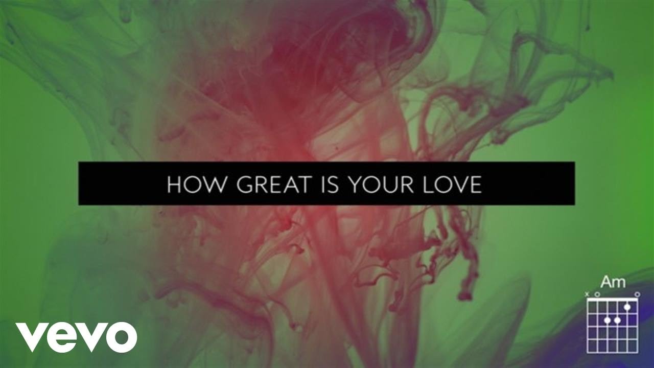 Passion - How Great Is Your Love (Live/Lyrics And Chords) ft. Kristian Stanfill