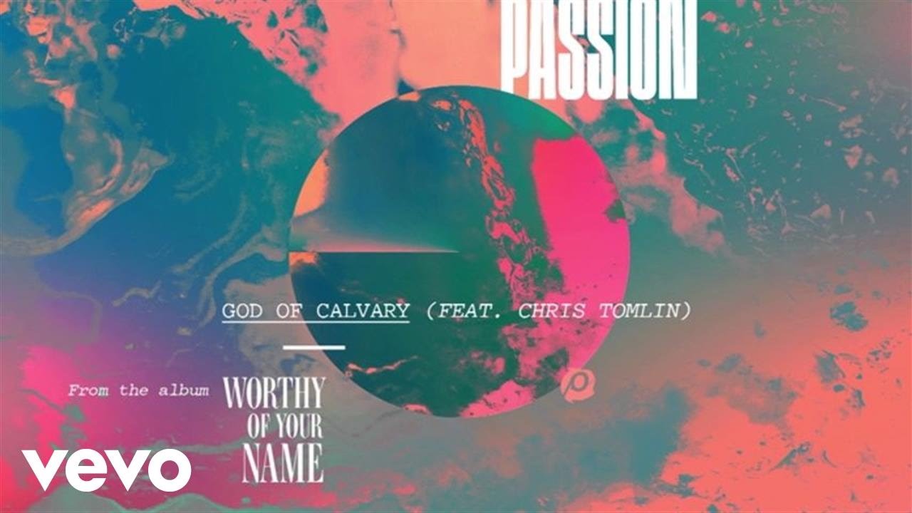 Passion - God Of Calvary (Live/Audio) ft. Chris Tomlin