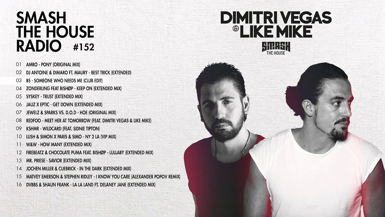 Dimitri Vegas & Like Mike - Smash The House Radio #152