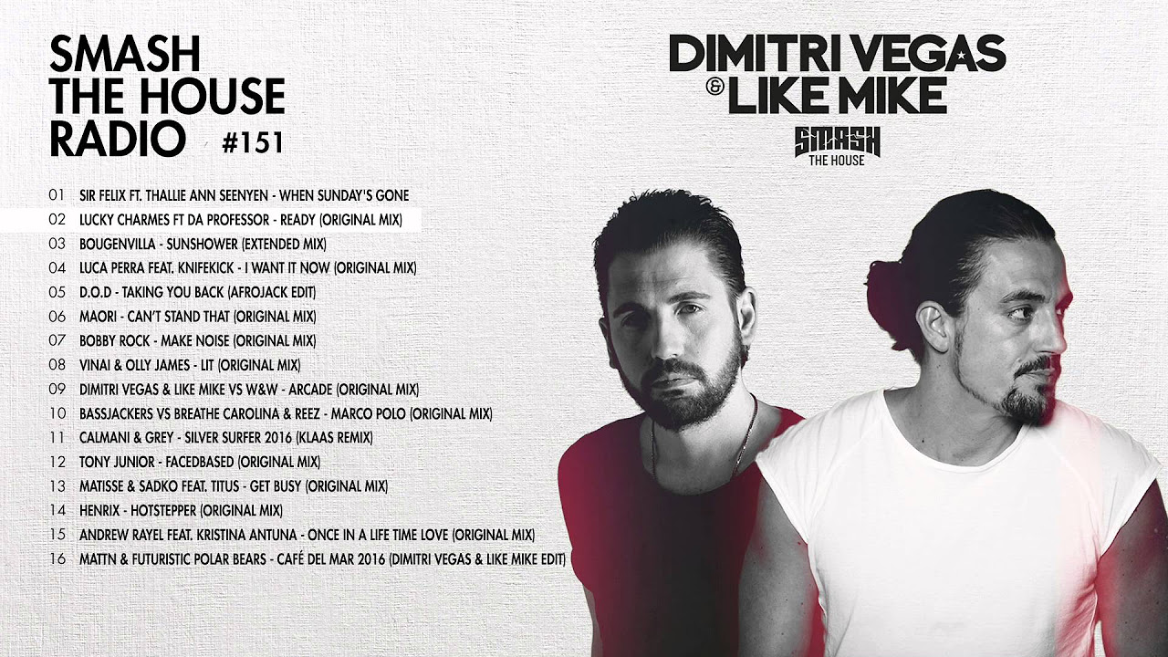 Dimitri Vegas & Like Mike - Smash The House Radio #151