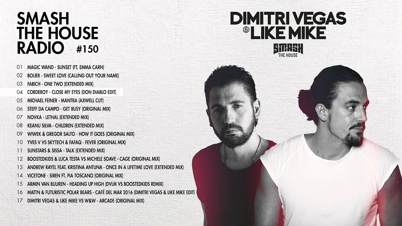 Dimitri Vegas & Like Mike - Smash The House Radio #150