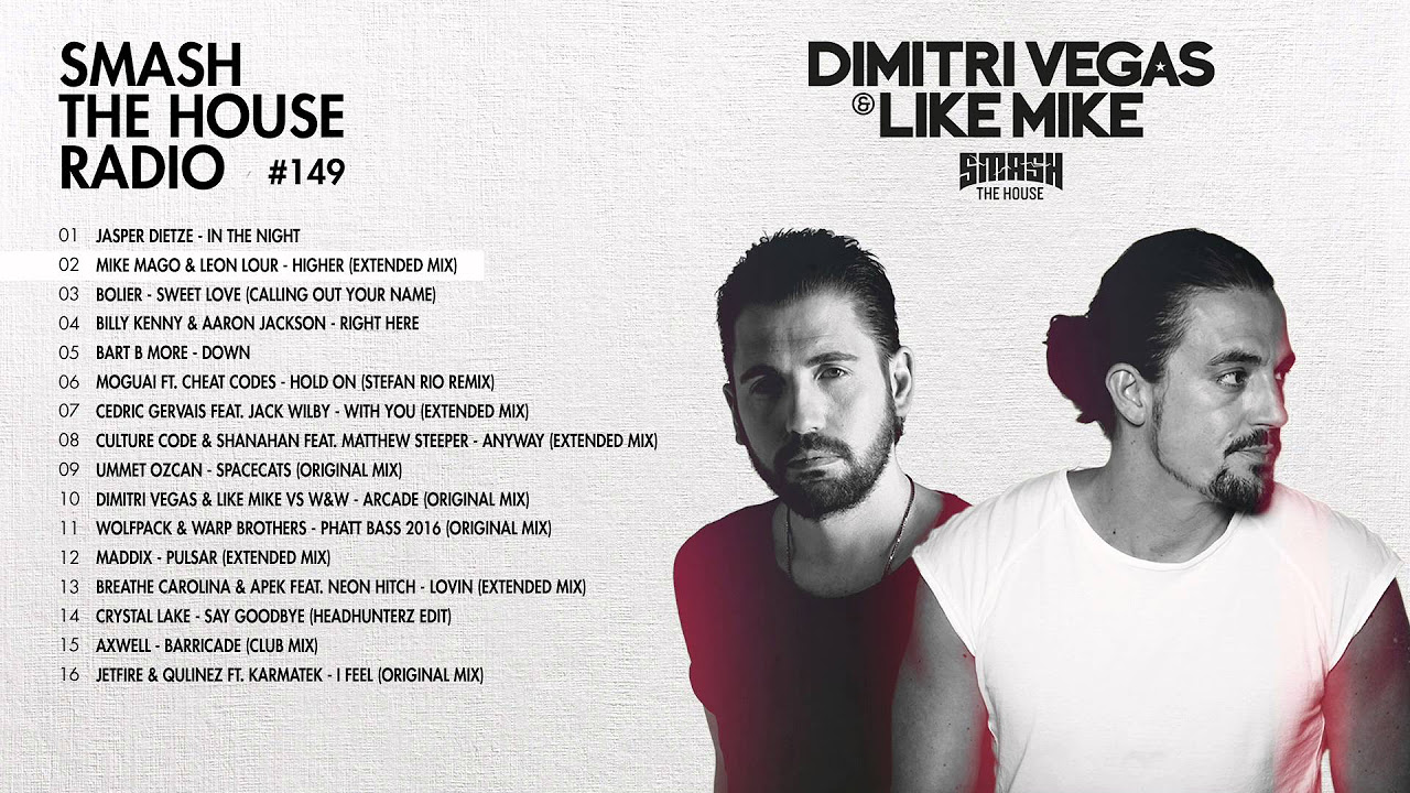 Dimitri Vegas & Like Mike - Smash The House Radio #149