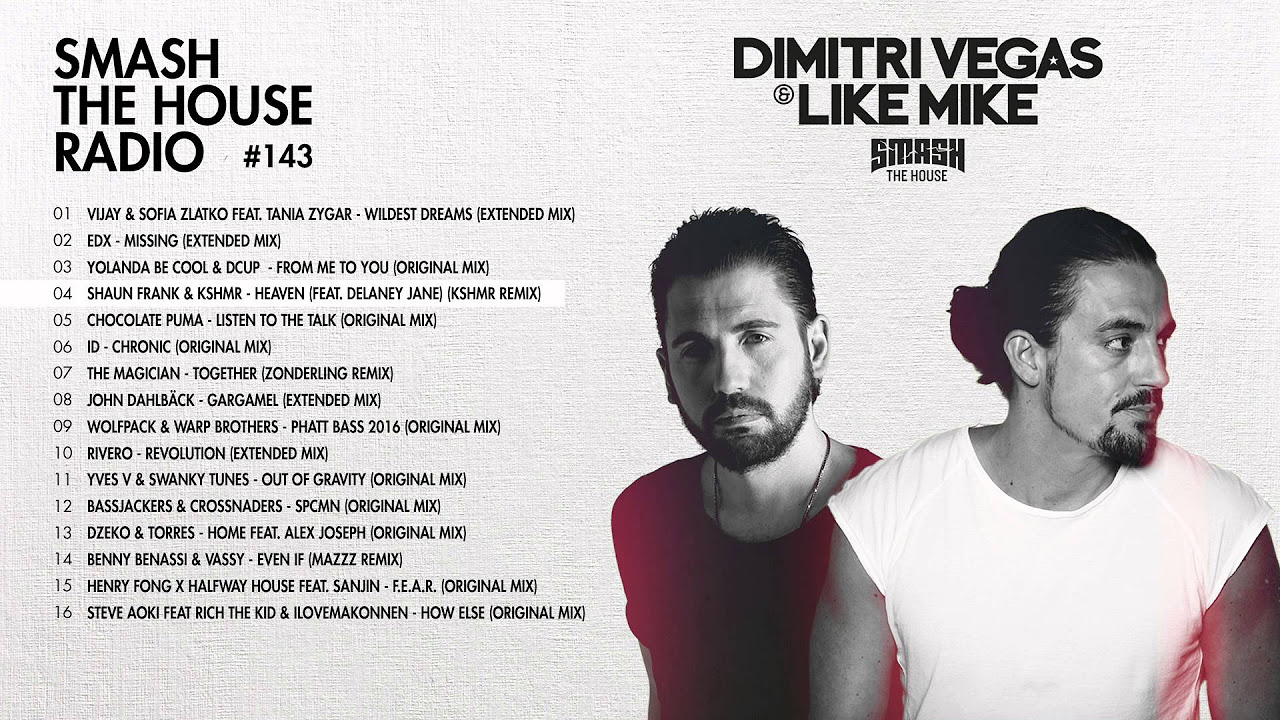 Dimitri Vegas & Like Mike - Smash The House Radio #143