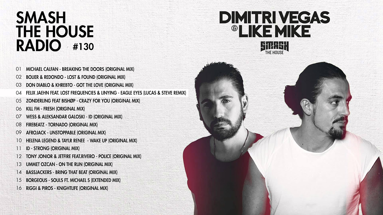 Dimitri Vegas & Like Mike - Smash The House Radio #130