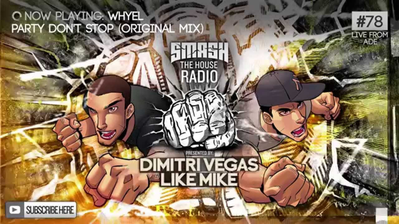 Dimitri Vegas & Like Mike - Smash The House Radio #78