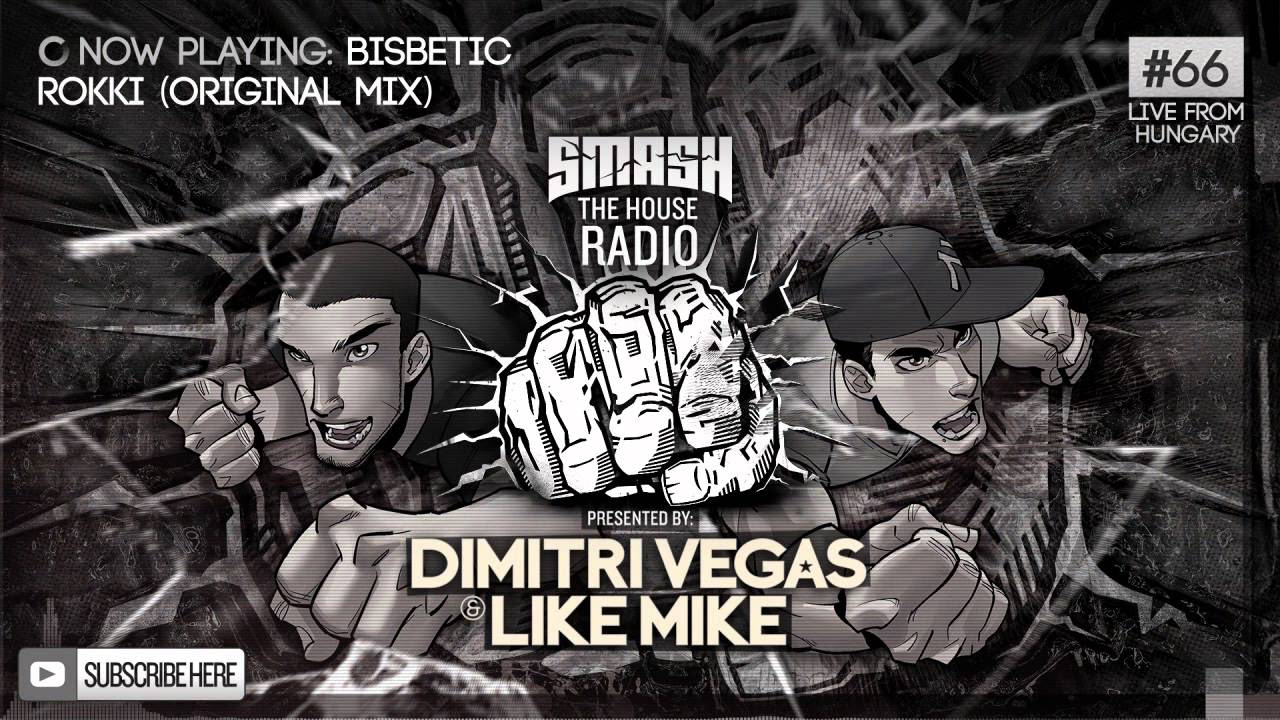Dimitri Vegas & Like Mike - Smash The House Radio #66