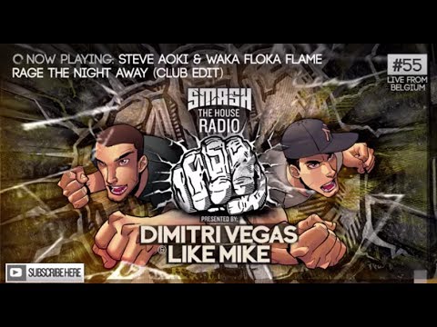 Dimitri Vegas & Like Mike - Smash The House Radio #55