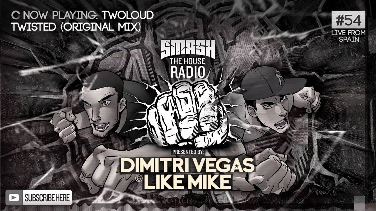 Dimitri Vegas & Like Mike - Smash The House Radio #54