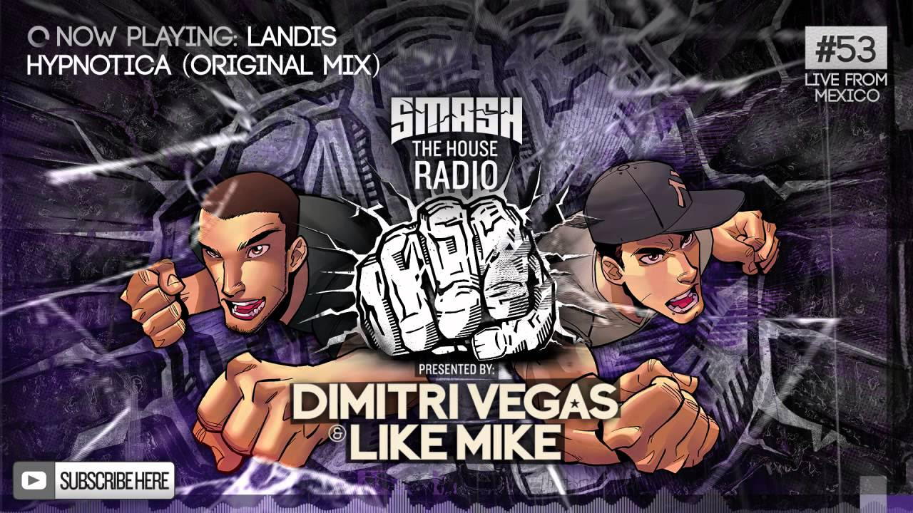 Dimitri Vegas & Like Mike - Smash The House Radio #53