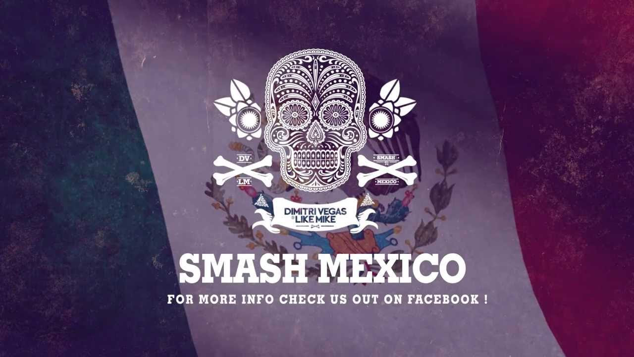 Dimitri Vegas & Like Mike - Smash Mexico - February 2014