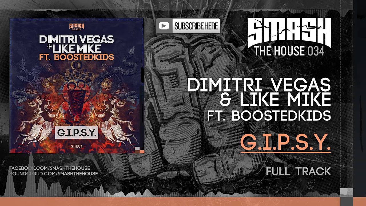 Dimitri Vegas & Like Mike feat. Boostedkids - G.I.P.S.Y. (Original Mix) - OUT NOW @ BEATPORT