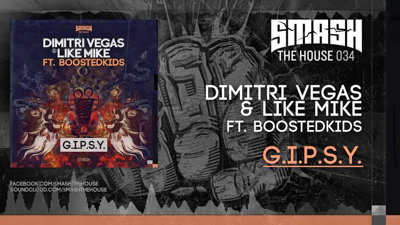 Dimitri Vegas & Like Mike ft Boostedkids - G.I.P.S.Y - OUT NOW