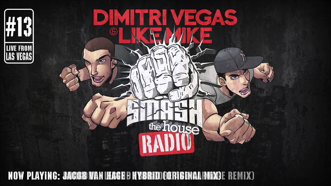 Dimitri Vegas & Like Mike - Smash The House Radio #13