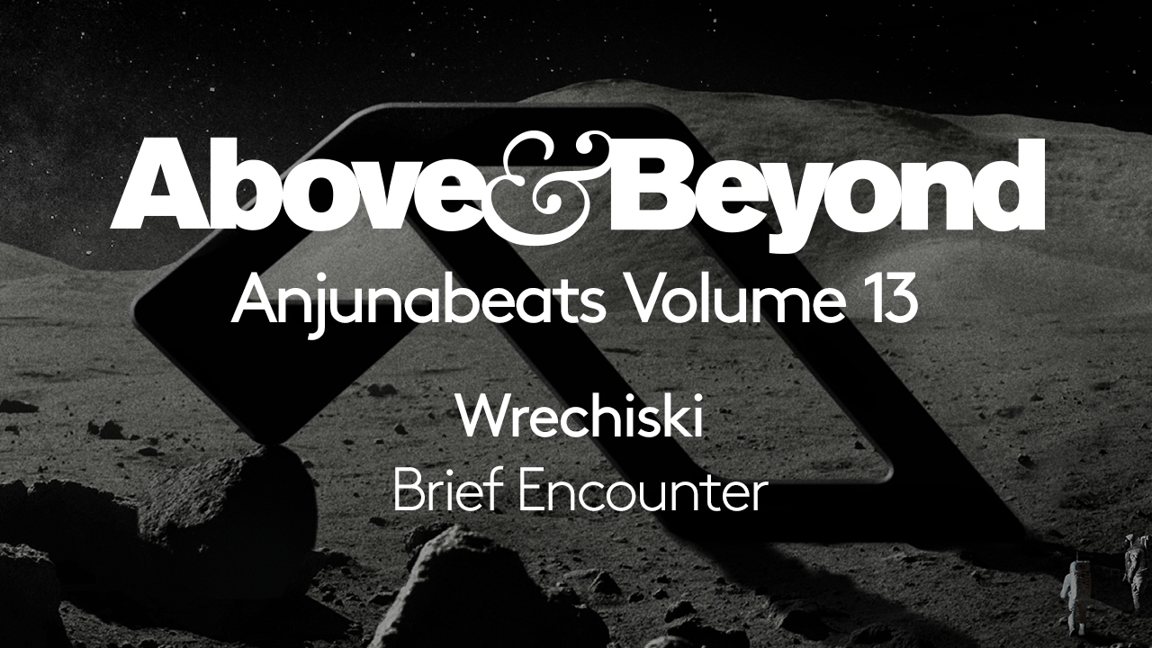 Wrechiski - Brief Encounter (Anjunabeats Volume 13 Preview)