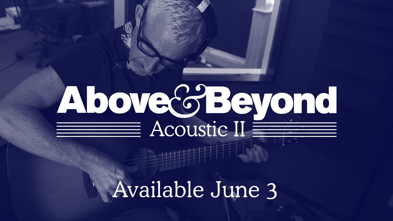 Above & Beyond Acoustic II Album Announcement