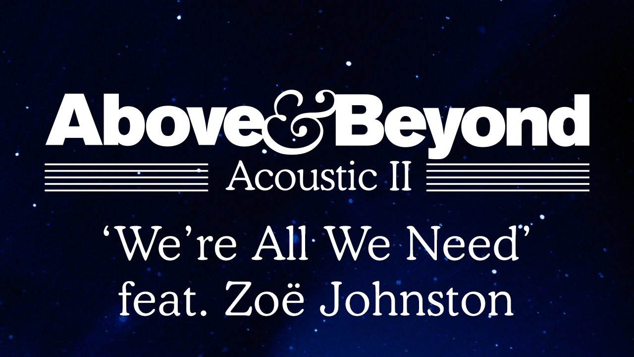Above & Beyond - 'We're All We Need' feat. Zoë Johnston (Acoustic II)