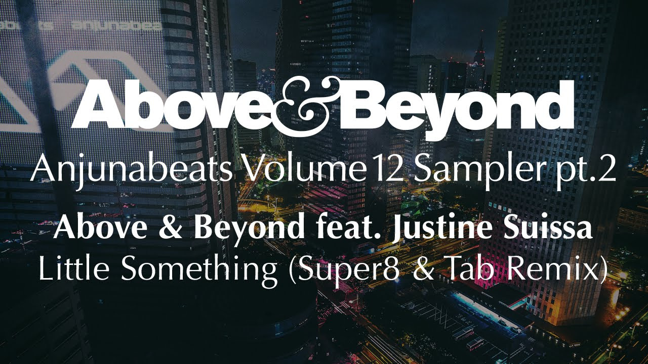 Above & Beyond feat. Justine Suissa - Little Something (Super8 & Tab Remix)