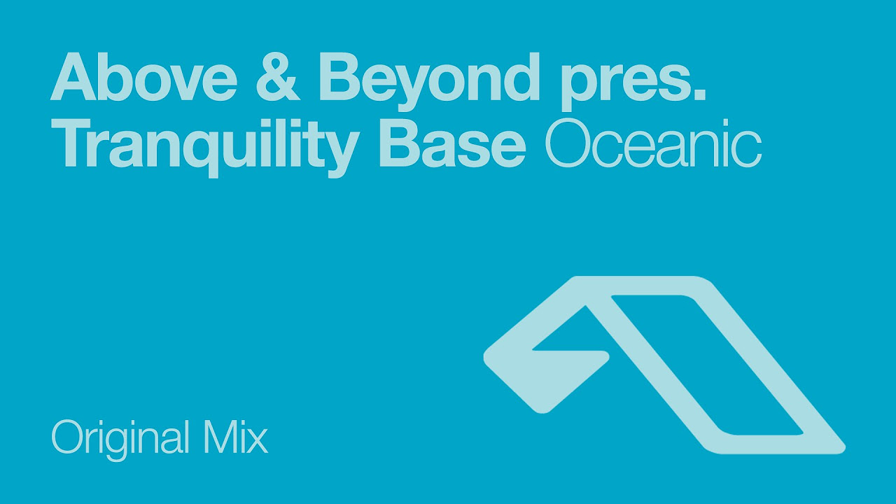 Above & Beyond pres. Tranquility Base - Oceanic