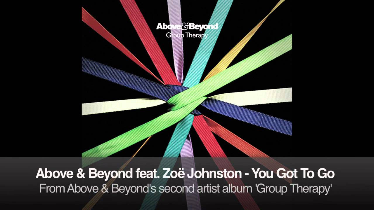Above & Beyond feat. Zoë Johnston - You Got To Go