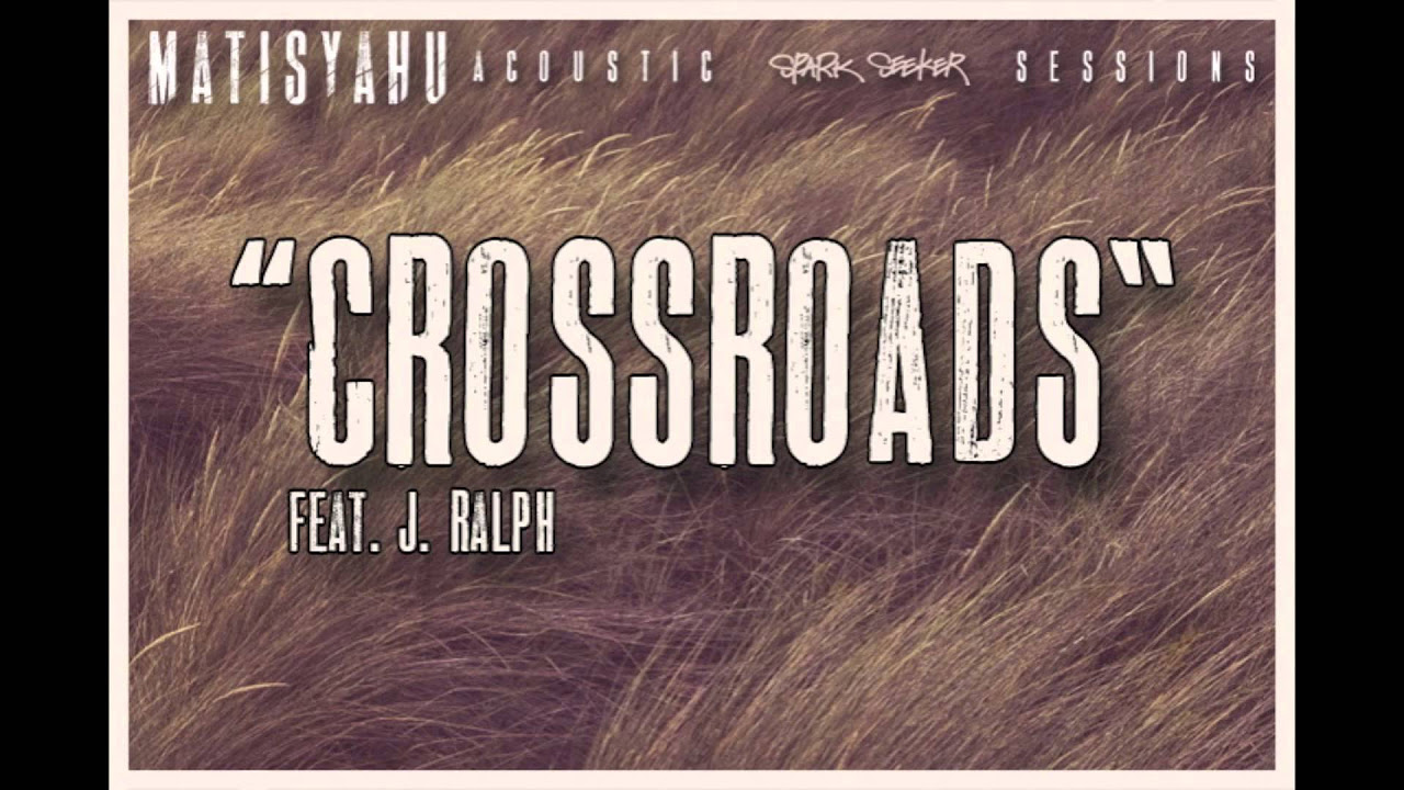Matisyahu "Crossroads" feat. J. Ralph (Spark Seeker: Acoustic Sessions) EP