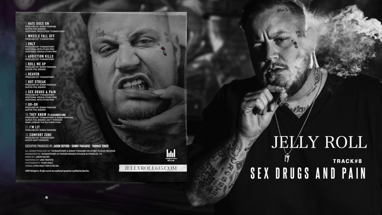 Jelly Roll "Sex Drugs and Pain" (Addiction Kills)