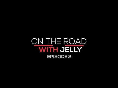 On The Road with Jelly (Episode 2)