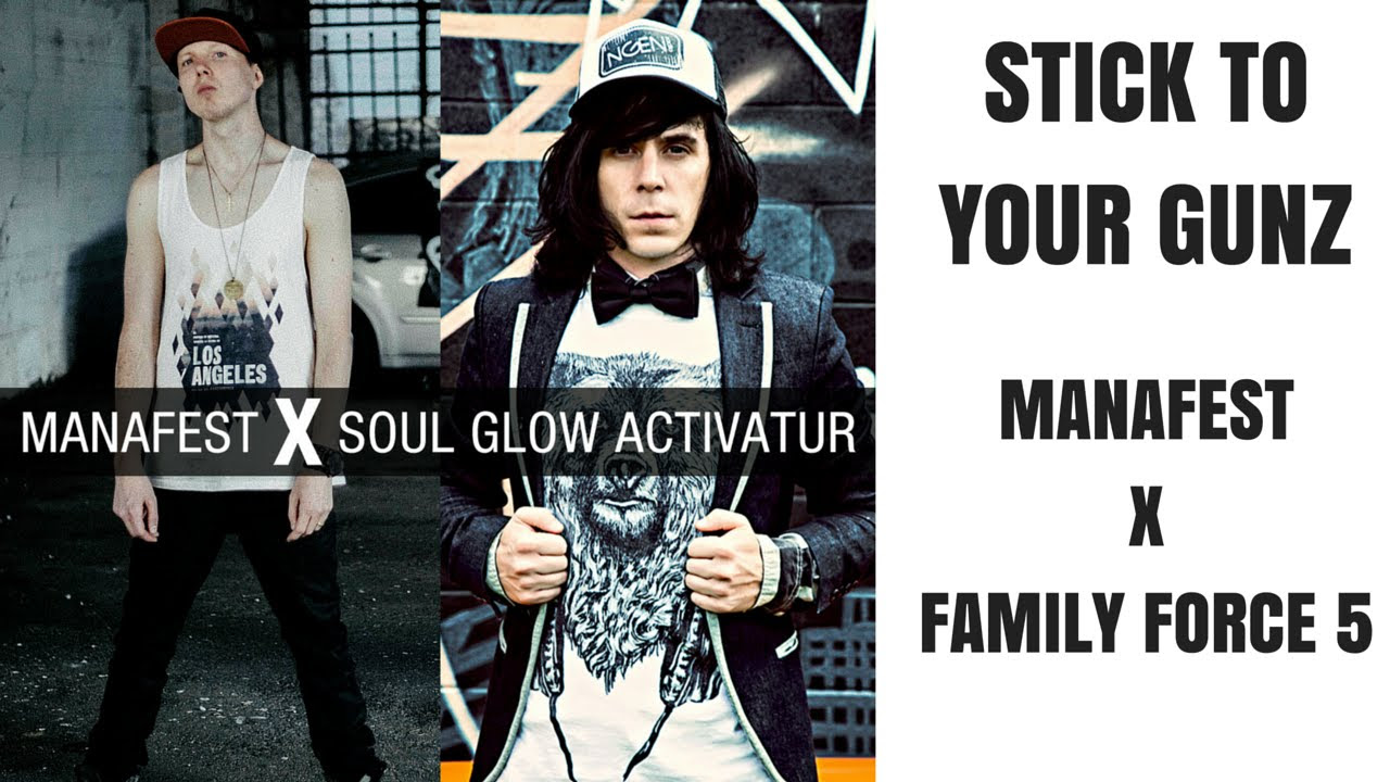Family Force 5 X Manafest Stick To Your Gunz Featuring Soul Glow Activatur