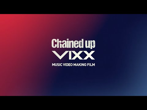 빅스(VIXX) 정규2집 '사슬' 뮤직비디오 메이킹 (Chained Up MV making)