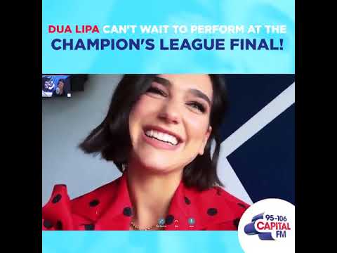 Dua Lipa is excited for performing at Champion's League Final infront of 63K People