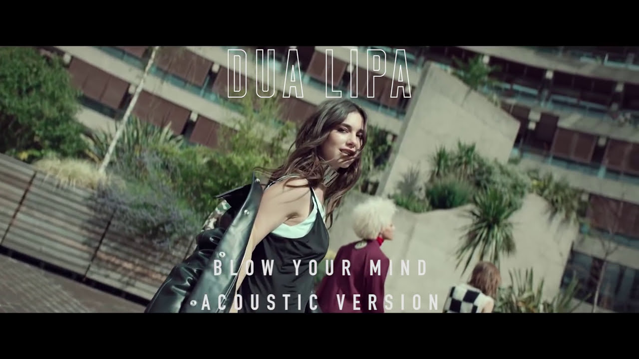 Dua Lipa - Blow Your Mind (Mwah) (Acoustic Version)