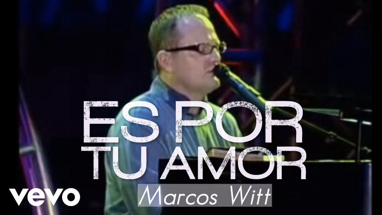 Marcos Witt - Es por tu amor - Marcos Witt (En vivo)