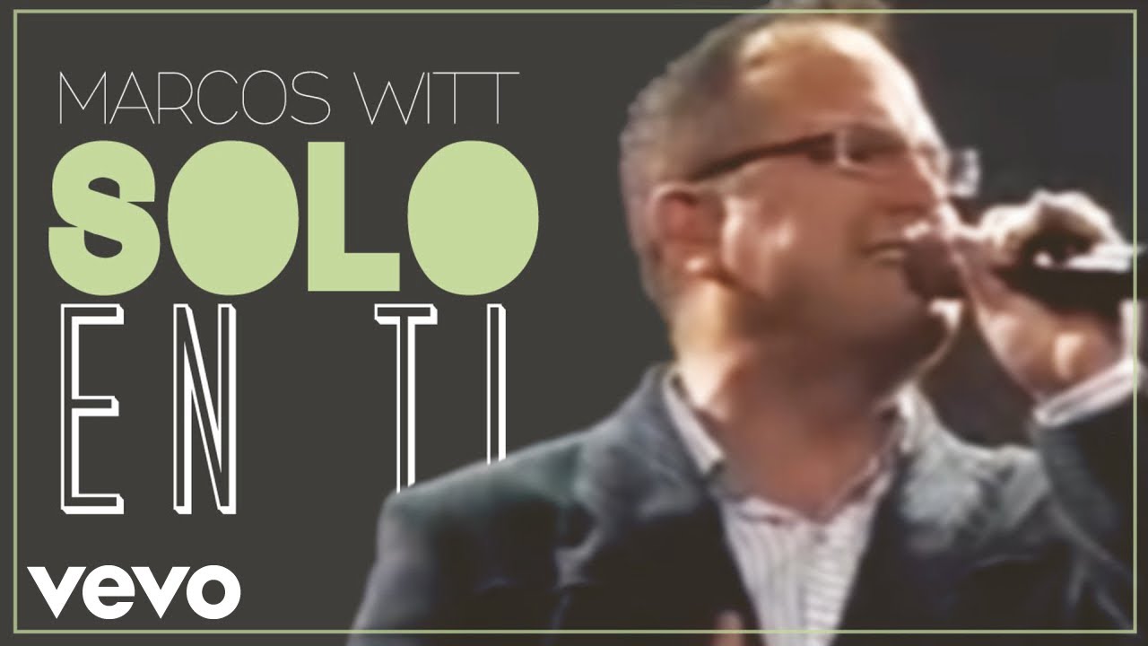 Marcos Witt - Solo en ti - Marcos Witt (Videoclip)