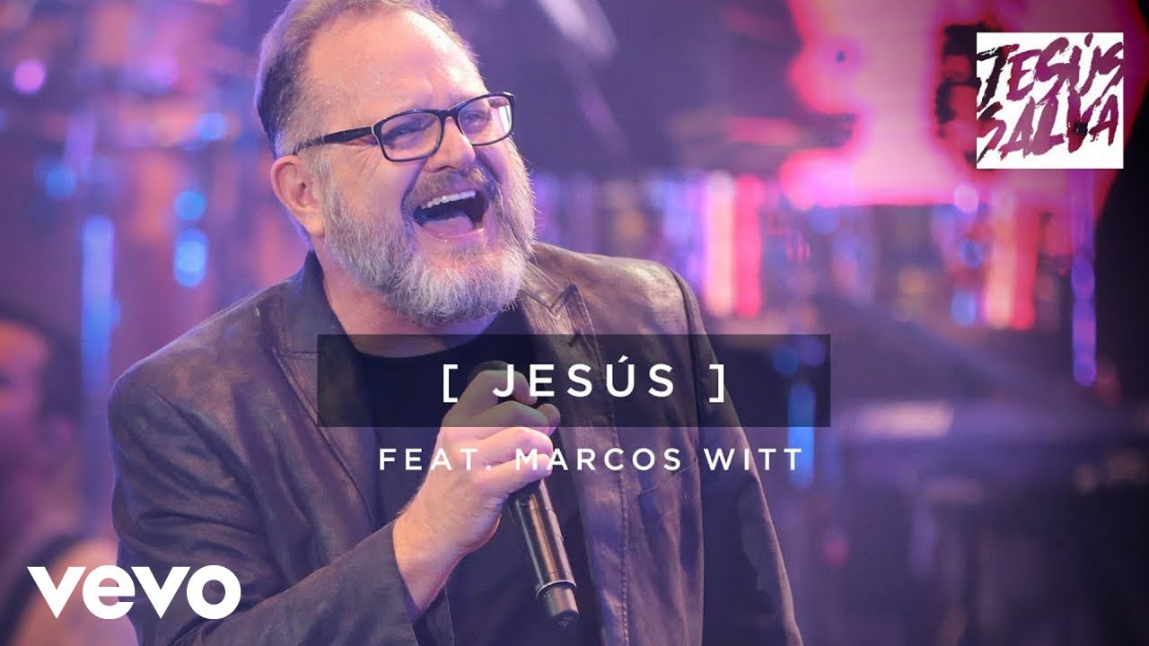 Marcos Witt - Jesús - Marcos Witt (Videoclip Oficial)