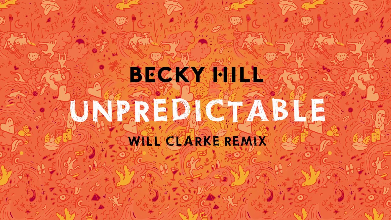 Becky Hill - 'Unpredictable (Will Clarke Remix)' (Official Audio)