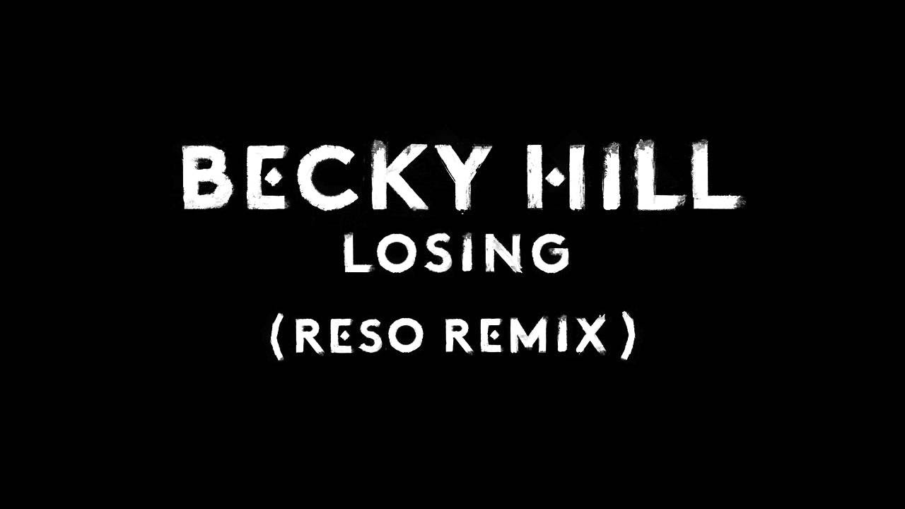 Becky Hill - Losing (Reso Remix) [Official Audio]