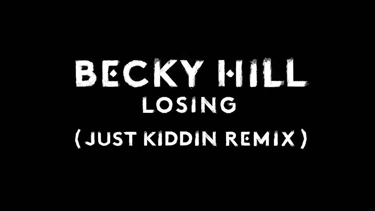 Becky Hill - Losing (Just Kiddin Remix) [Official Audio]
