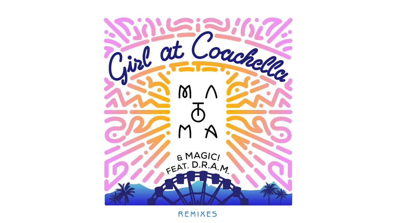 Matoma & MAGIC! feat. D.R.A.M. - Girl At Coachella (Crankdat Remix)
