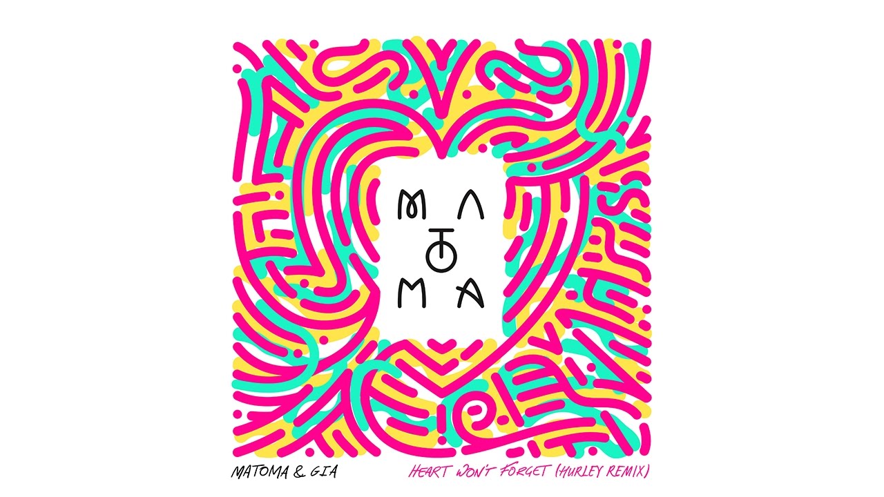 Matoma & Gia - Heart Won't Forget (Hurley Mower Remix)