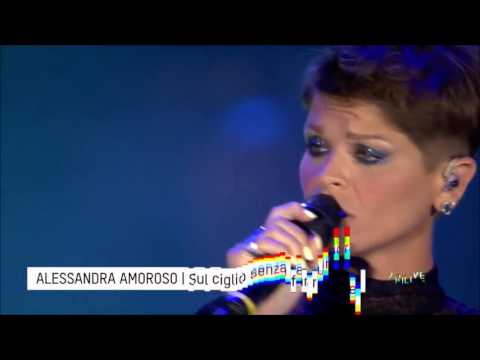 Alessandra Amoroso-Sul ciglio senza far rumore -Radio Italia 2017