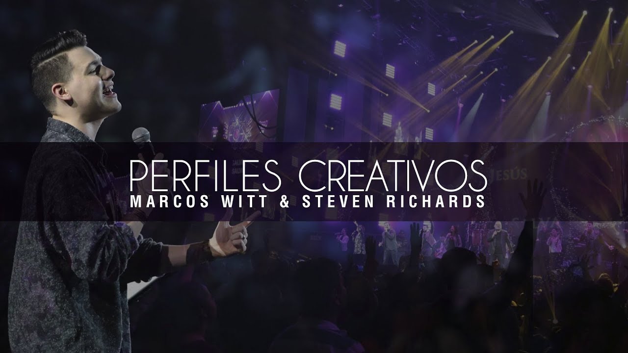 Marcos Witt - Perfiles Creativos con Steven Richards ( Un Corazón )