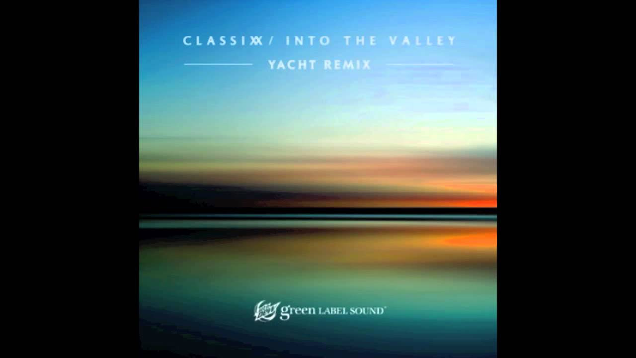 Classixx - Into The Valley (YACHT) Remix